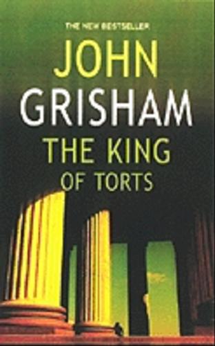 Okładka książki The King of Torts / John Grisham.