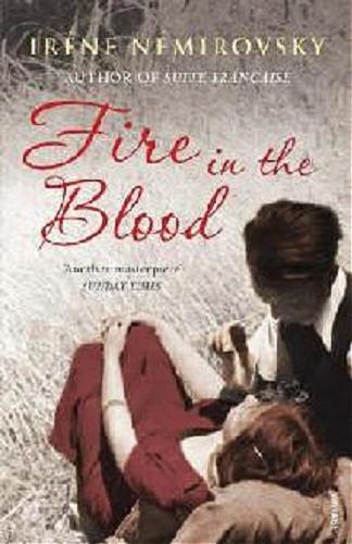Okładka książki Fire in the Blood / Irene Némirovsky; translated from the French by Sandra Smith