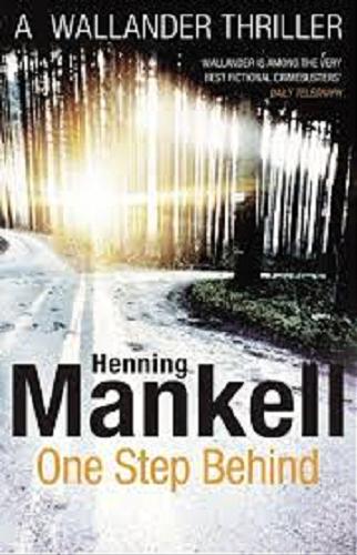 Okładka książki One step behind / Henning Mankell ; translated by Ebba Segerberg.
