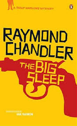 Okładka książki The big sleep [ang.] / Raymond Chandler ; with an introduction Ian Rankin.