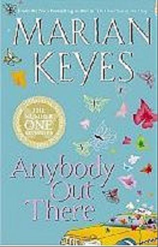 Okładka książki Anybody Out There / Marian Keyes.
