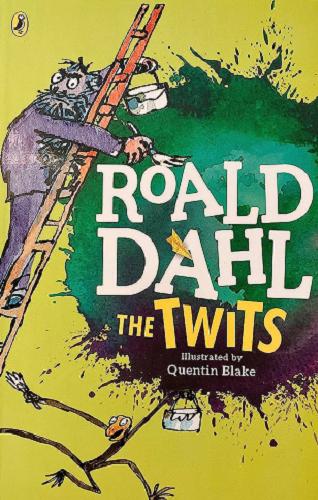 Okładka książki The Twits / Roald Dahl ; ilustracje Quentin Blake.
