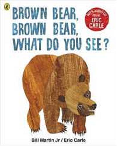 Okładka książki Brown bear, brown bear, what do you see? / by Bill Martin Jr ; pictures by Eric Carle.