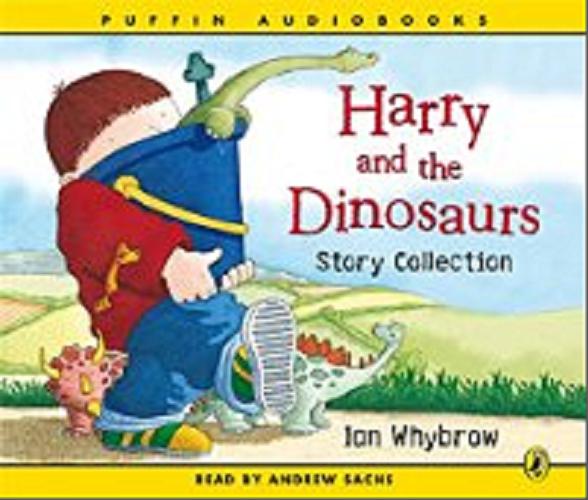 Okładka książki Harry and the Dinosaurs : [Dokument dźwiękowy] : Story Collection / Ian Whybrow.