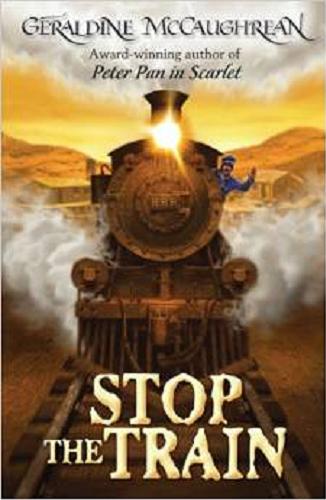 Okładka książki Stop the train / Geraldine McCaughrean.