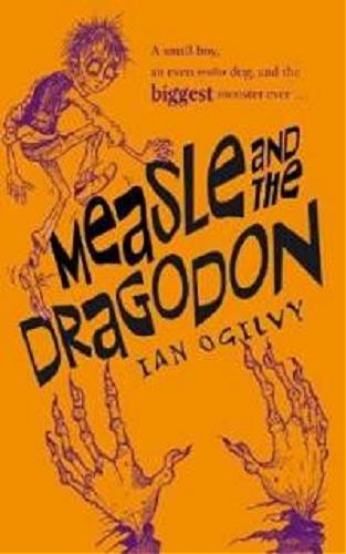 Okładka książki Measle and the Dragodon / Ian Ogilvy ; il. Chris Mould.