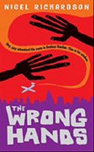 Okładka książki The wrong hands / Nigel Richardson.