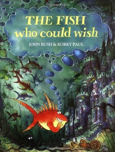 Okładka książki Thefish who could wish / John Bush ; ilustr. Paul Korky.