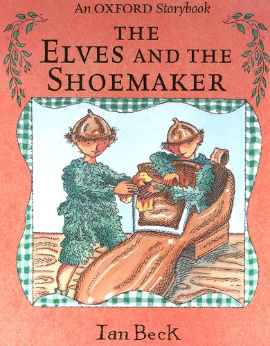 Okładka książki The elves and the shoemaker / Ian Beck.
