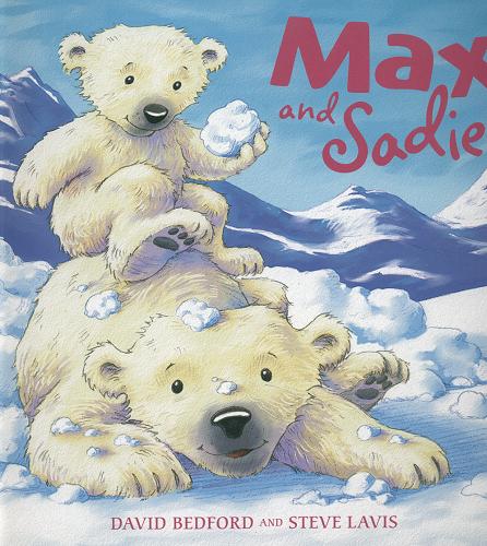 Okładka książki Max and Sadie [ang.] /  [text] David Bedford ; [ill.] Steve Lavis.