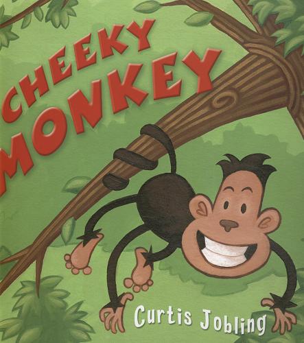 Okładka książki Cheeky Monkey [ang.] /  [text and ill.] Curtis Jobling.
