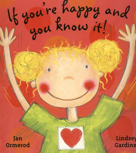 Okładka książki If you`re happy and you know it! [ang.] / Jan Ormerod ; [ill.] Lindsey Gardiner.