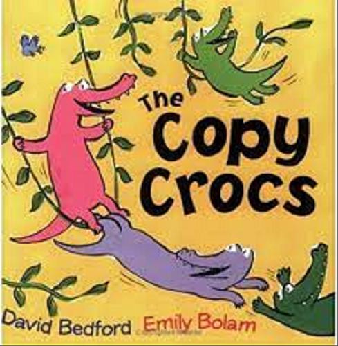 Okładka książki TheCopy Crocs / David Bedford ; ilustr. Emily Bolam.