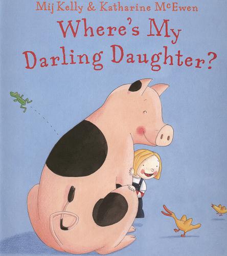 Okładka książki Where`s my darling daughter? [ang.] /  by Mij Kelly ; ill. by Katharine McEwen.