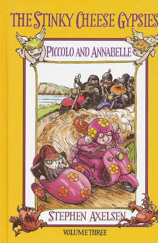 Okładka książki Piccolo and Annabelle T. 3 The Stinky Cheese Gypsies / Stephen Axelsen.