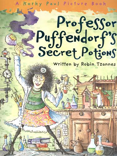 Okładka książki Professor Puffendorf`s secret potions / written by Robin Tzannes, ilustrations Korky Paul.
