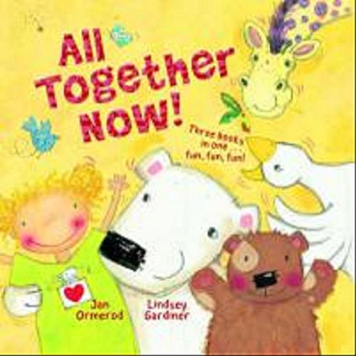 Okładka książki All together now! /  tekst Jan Ormerod; il. Lindsey Gardiner