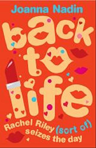 Okładka książki Back to life: Rachel Riley (sort of) seizes the day / Joanna Nadin