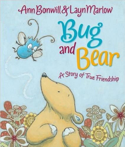 Okładka książki Bug and bear : a story of true friendship [ang.] / Ann Bonwill & Layn Marlow.