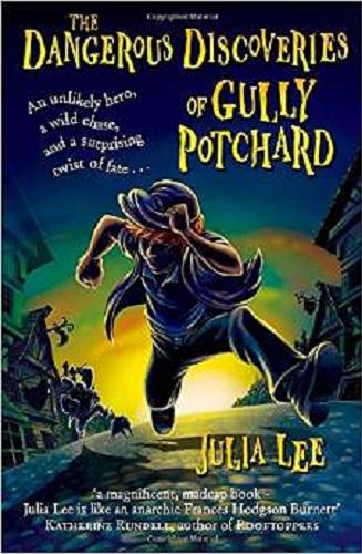 Okładka książki The dangerous discoveries of Gully Potchard / Julia Lee.