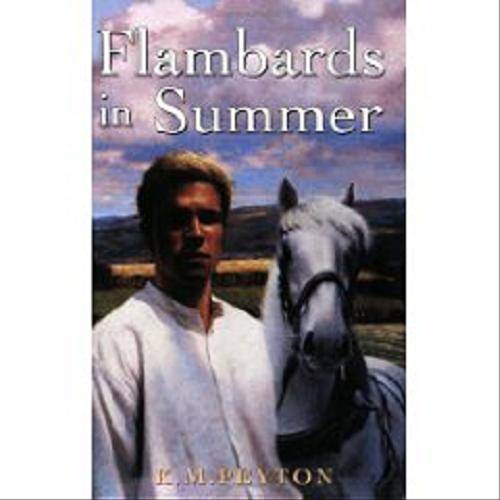Okładka książki Flambards [cykl] T. 3 Flambards in summer / K. M Peyton.