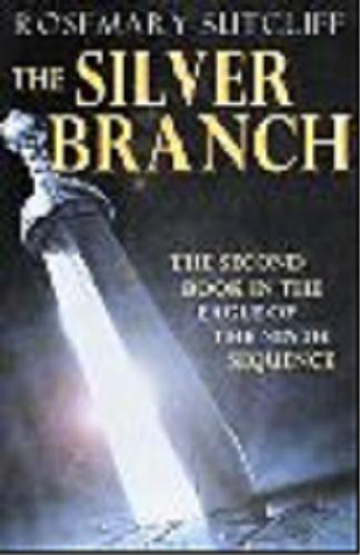 Okładka książki The Silver Branch / Rosemary Sutcliff.