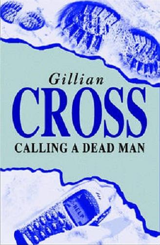 Okładka książki Calling a dead man / Gillian Cross.
