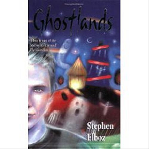Okładka książki Ghostlands / Stephen Elboz.