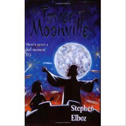 Okładka książki The Tower at Moonville / Stephen Elboz.