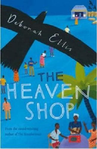 Okładka książki The Heaven Shop / Deborah Ellis.