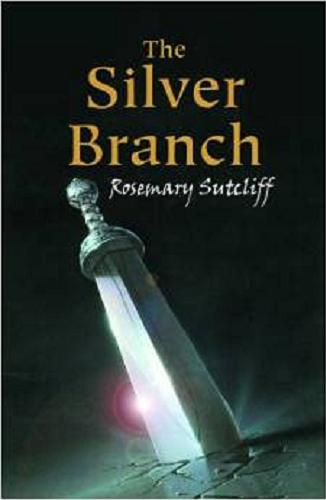 Okładka książki The silver branch / Rosemary Sutcliff ; illustrated by Charles Keeping.