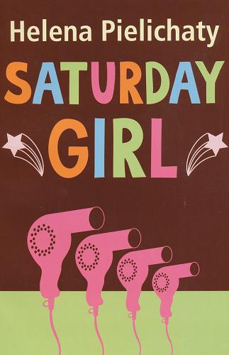 Okładka książki  Saturday girl [ang.]  15