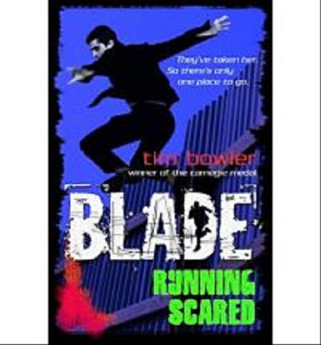 Okładka książki Blade 4 Rynning Scared / Tim Bowler.