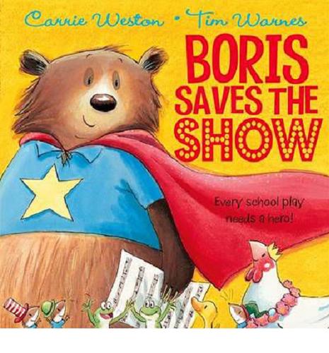 Okładka książki  Boris saves the show : [every school play needs a hero!]  2
