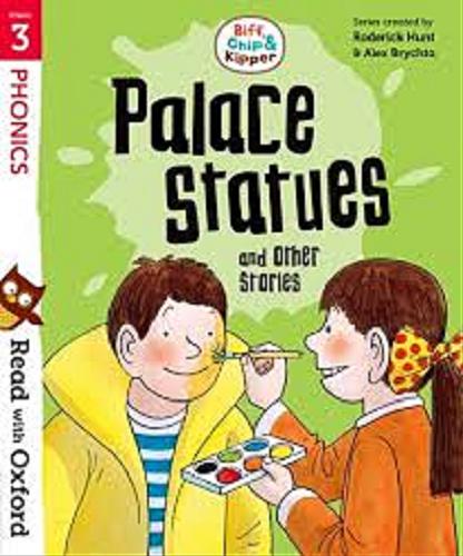 Okładka książki Palace Statues : and other stories / [text Roderick Hunt, Cynthia Rider ; illustrations Alex Brychta, Nick Schon].