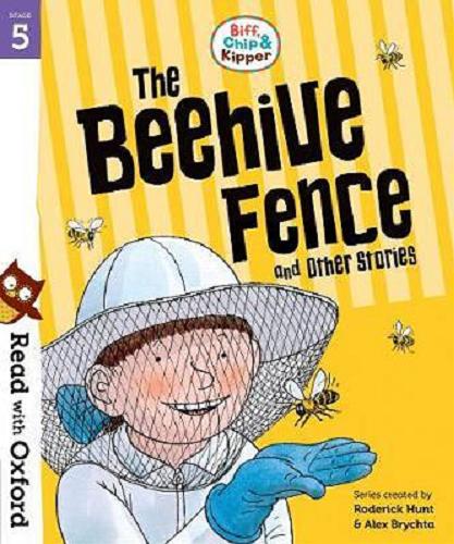 Okładka książki The Beehive Fence and Other Stories / written by Roderick Hunt ; illustrated by Alex Brychta.