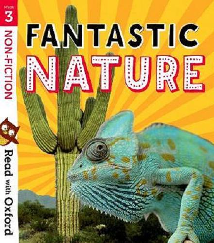 Okładka książki Fantastic nature / Jan Burchett and Sara Vogler, Catherine Veitch, Hawys Morgan, Mick Manning, Rob Alcraft, Vivian French.