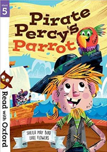 Okładka książki Pirate Percy`s Parrot / written by Sheila May Bird ; illustrated by Luke Flowers.