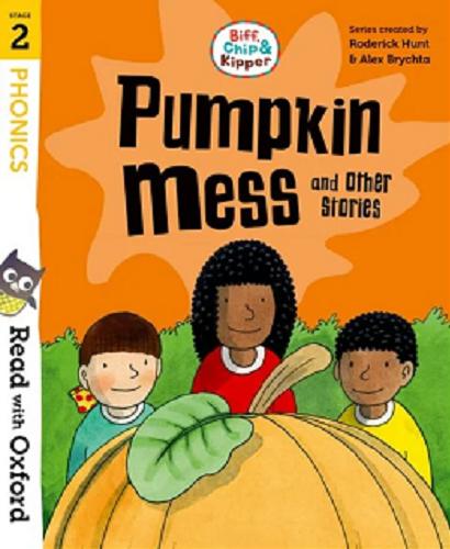 Okładka książki Pumpkin mess and other stories / [written by Roderick Hunt, Paul Shipton ; illustrated by Alex Brychta].