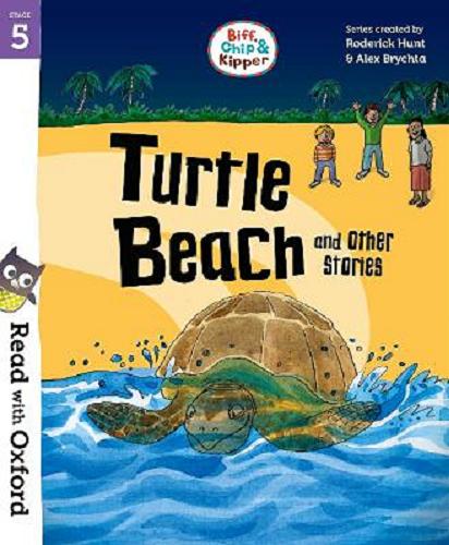Okładka książki Turtle beach and other stories / [written by Roderick Hunt, Paul Shipton ; illustrated by Alex Brychta].