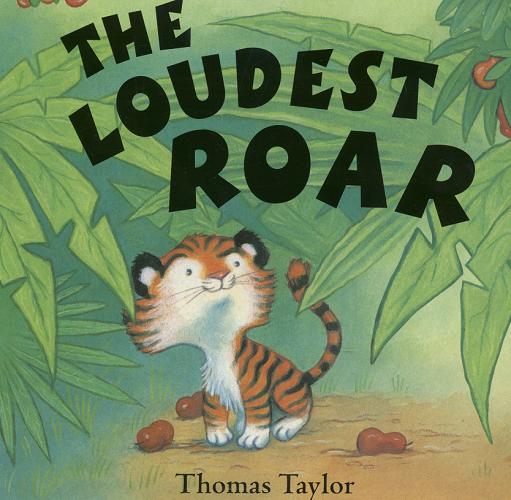 Okładka książki Theloudest roar / Thomas Taylor.