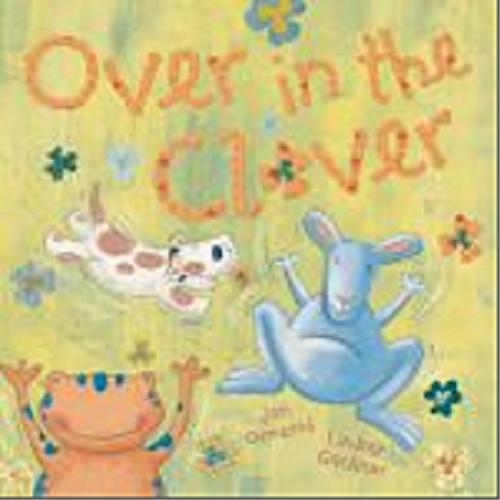 Okładka książki Over in the clover [ang.] /  Jan Ormerod ; [ill.] Lindsey Gardiner.