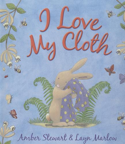 Okładka książki I love my cloth / Amber Stewart ; il. Layn Marlow.