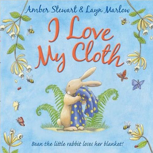 Okładka książki I love my Cloth [ang.] / [text] Amber Stewart ; [ill.] Layn Marlow.
