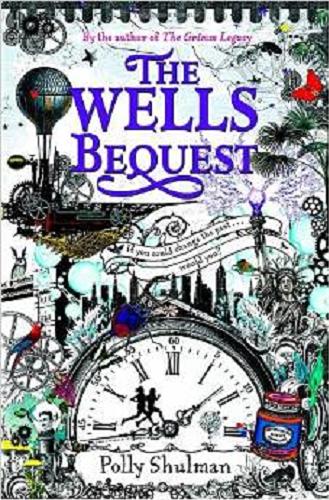 Okładka książki The wells bequest / Polly Shulman.