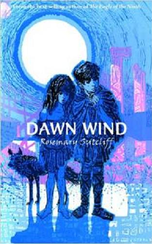 Okładka książki Dawn wind / Rosemary Sutcliff ; illustrated by Charles Keeping.