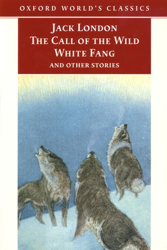 Okładka książki The Call of the Wild. White Fang, and Other Stories (w języku angielskim) / Jack London.