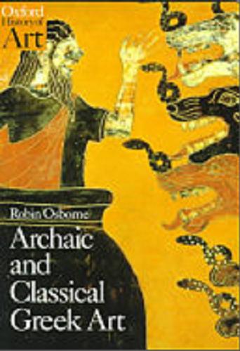 Okładka książki Archaic and classical Greek art / Robin Osborne.