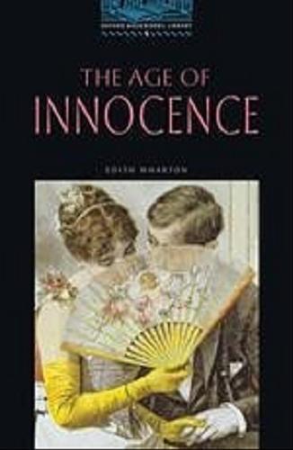 Okładka książki The Age of innocence / Edith Wharton ; retold by Clare West ; [il. Gavin Reece].