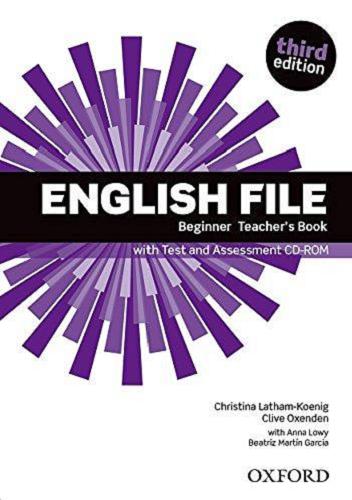 Okładka książki  English File : Beginner Teacher`s Book [with Test and Assessment CD-ROM]  1